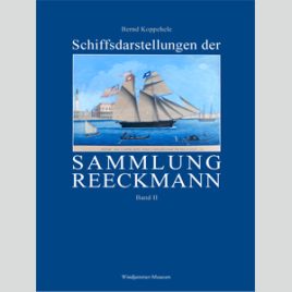 Schiffsdarstellungen der Sammlung Reeckmann Band II